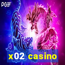 x02 casino